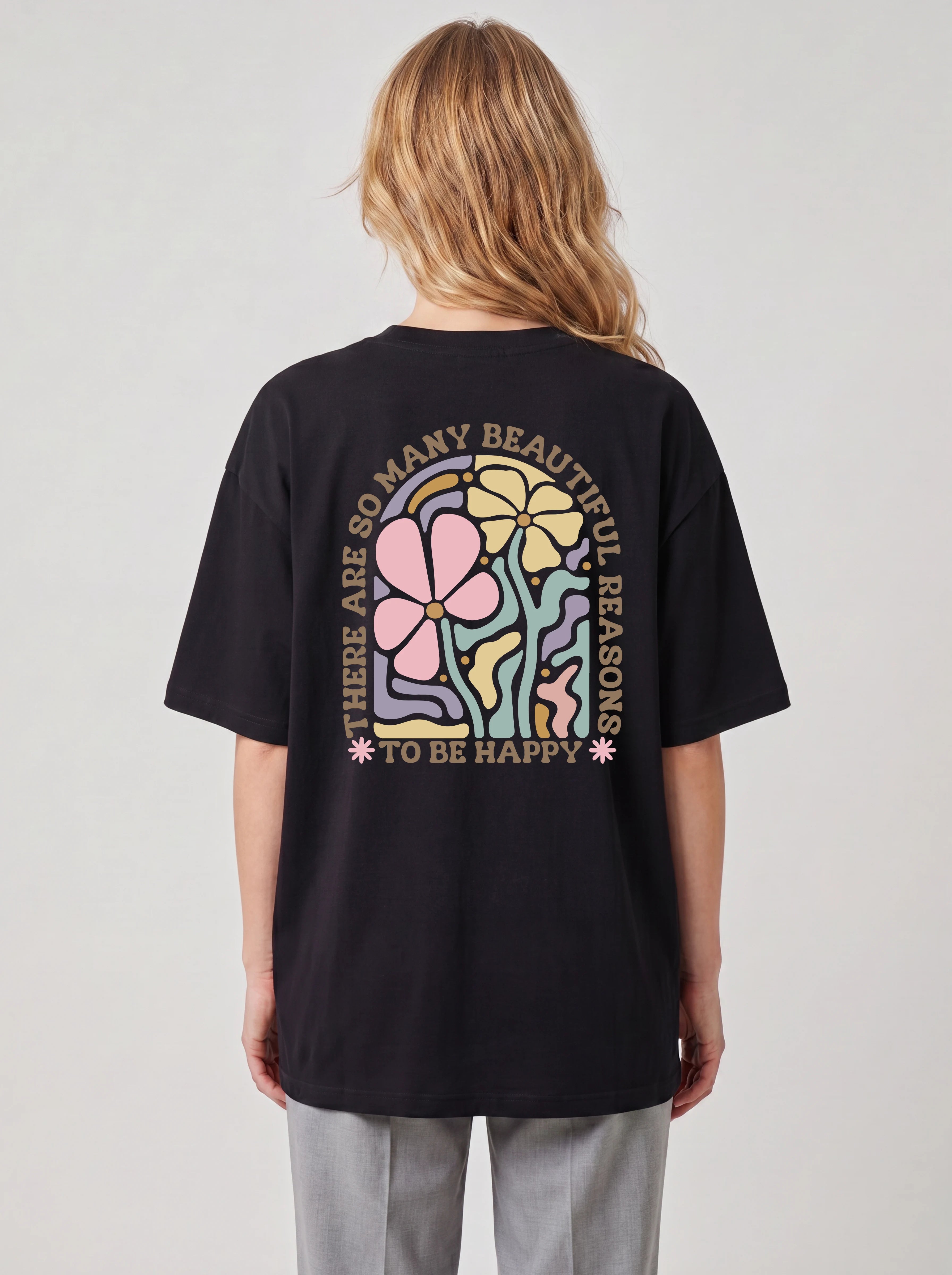 BEAUTIFUL REASONS TO BE HAPPY - OVERSIZED SHIRT BACKPRINT
