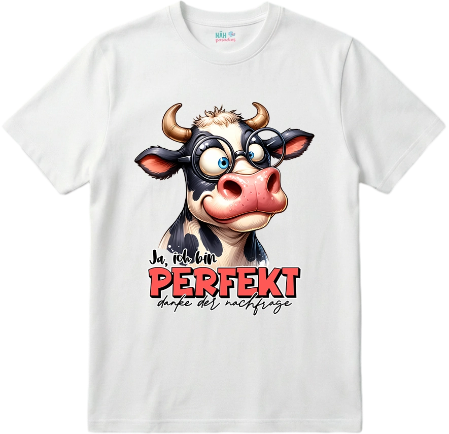 Lustige Kuh "Ja ich bin PERFEKT"