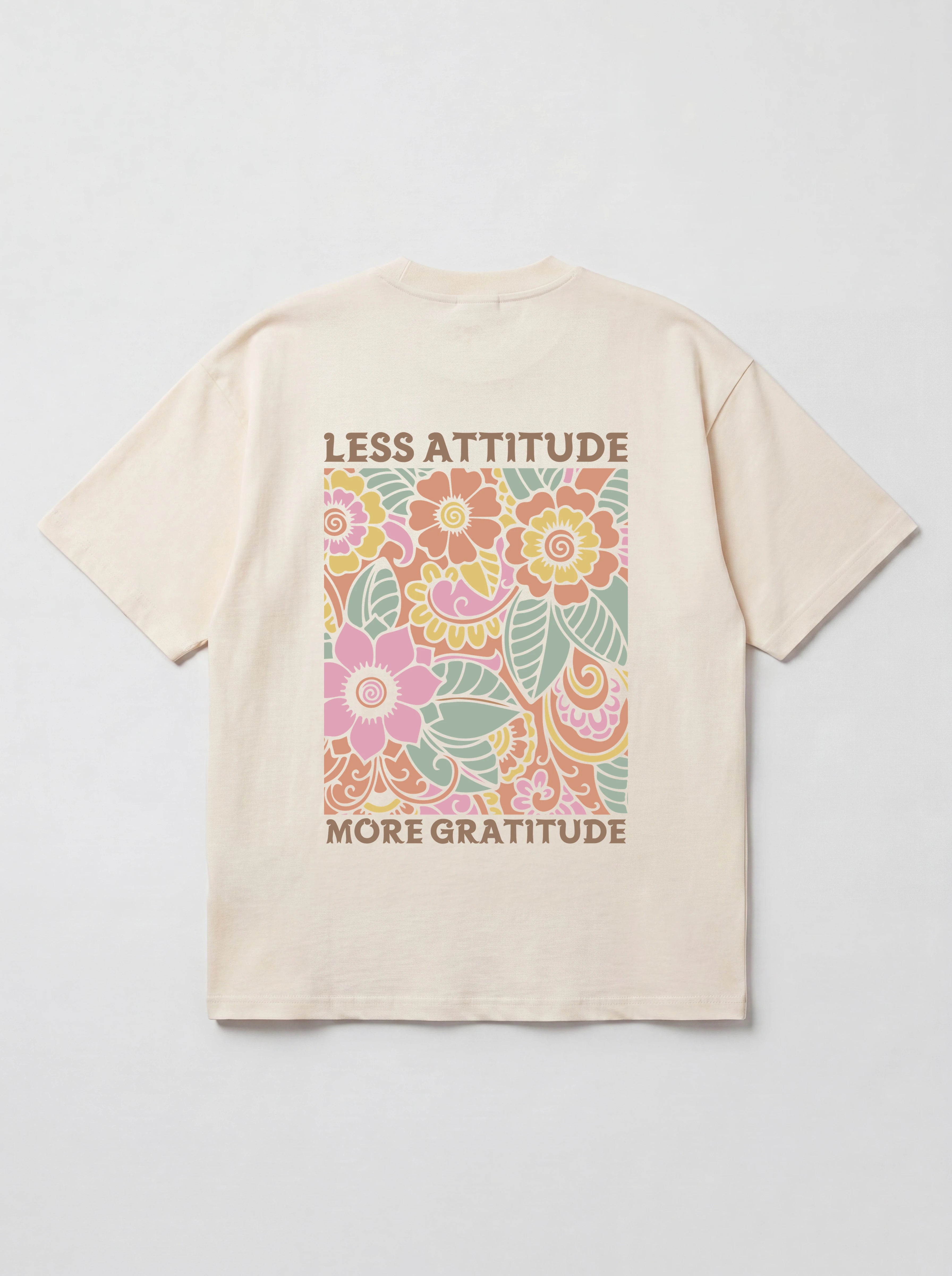 LESS ATTITUDE MORE GRATITUDE - OVERSIZED SHIRT BACKPRINT