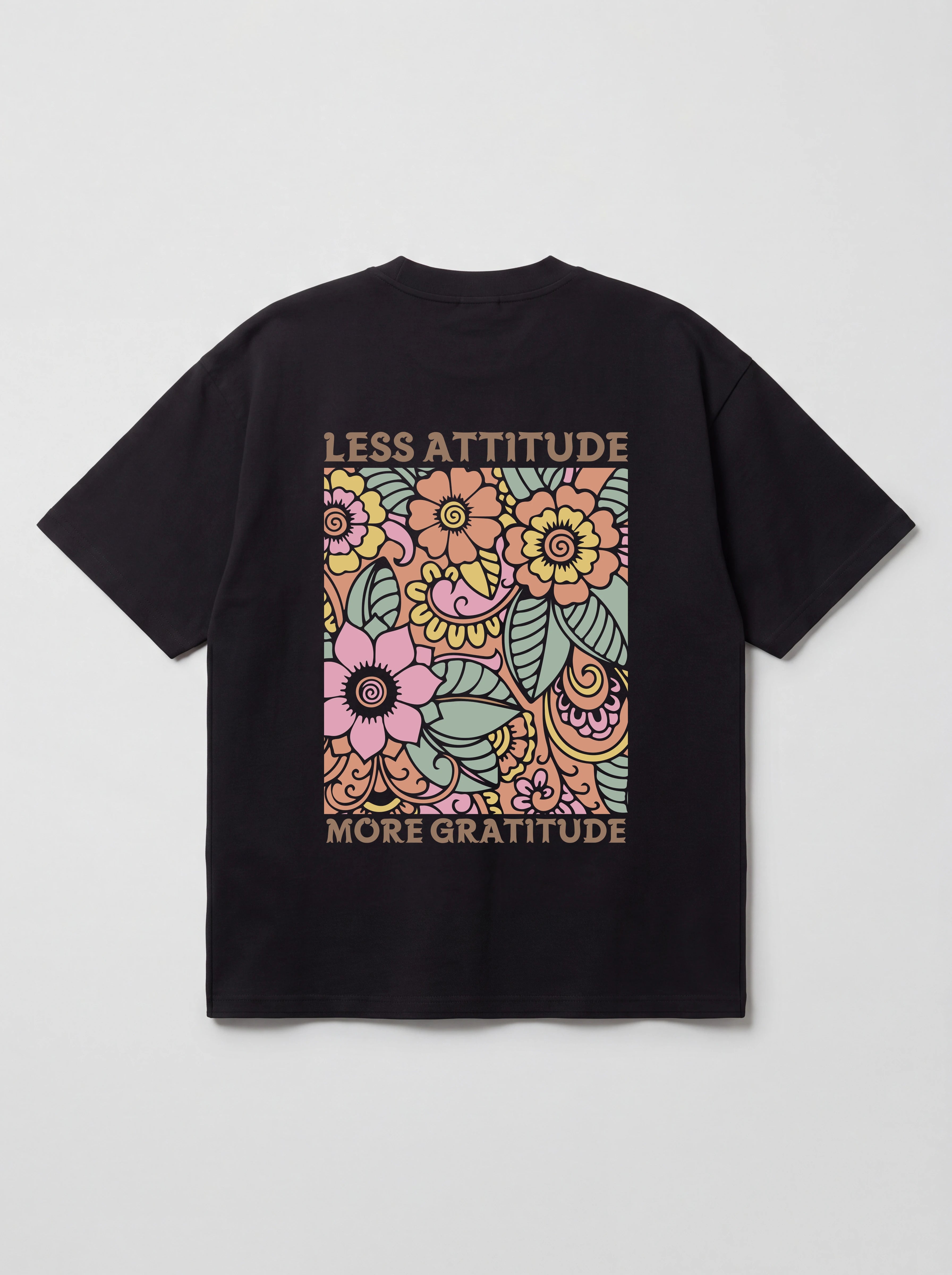 LESS ATTITUDE MORE GRATITUDE - OVERSIZED SHIRT BACKPRINT