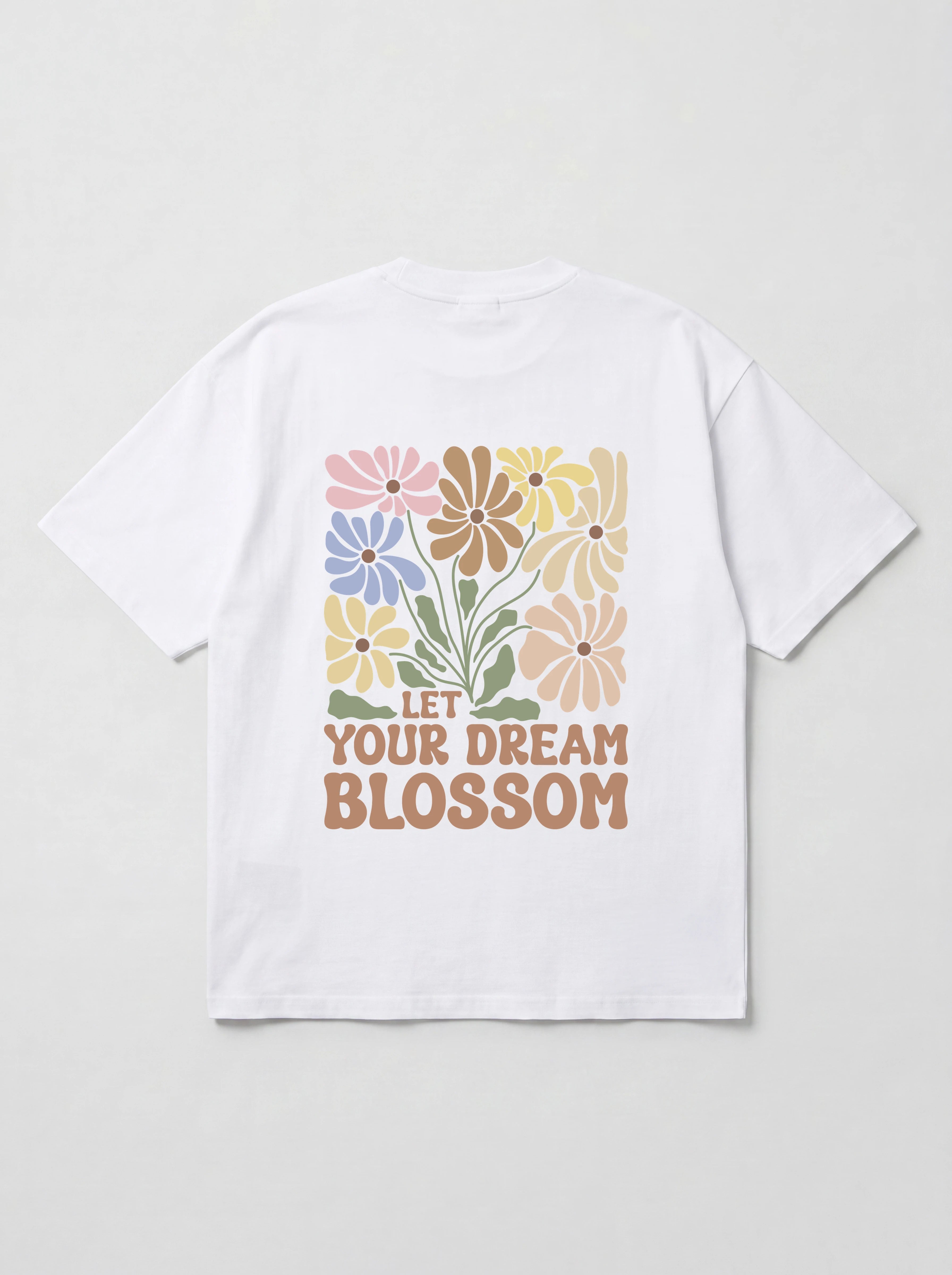 LET YOUR DREAM BLOSSOM - OVERSIZED SHIRT BACKPRINT