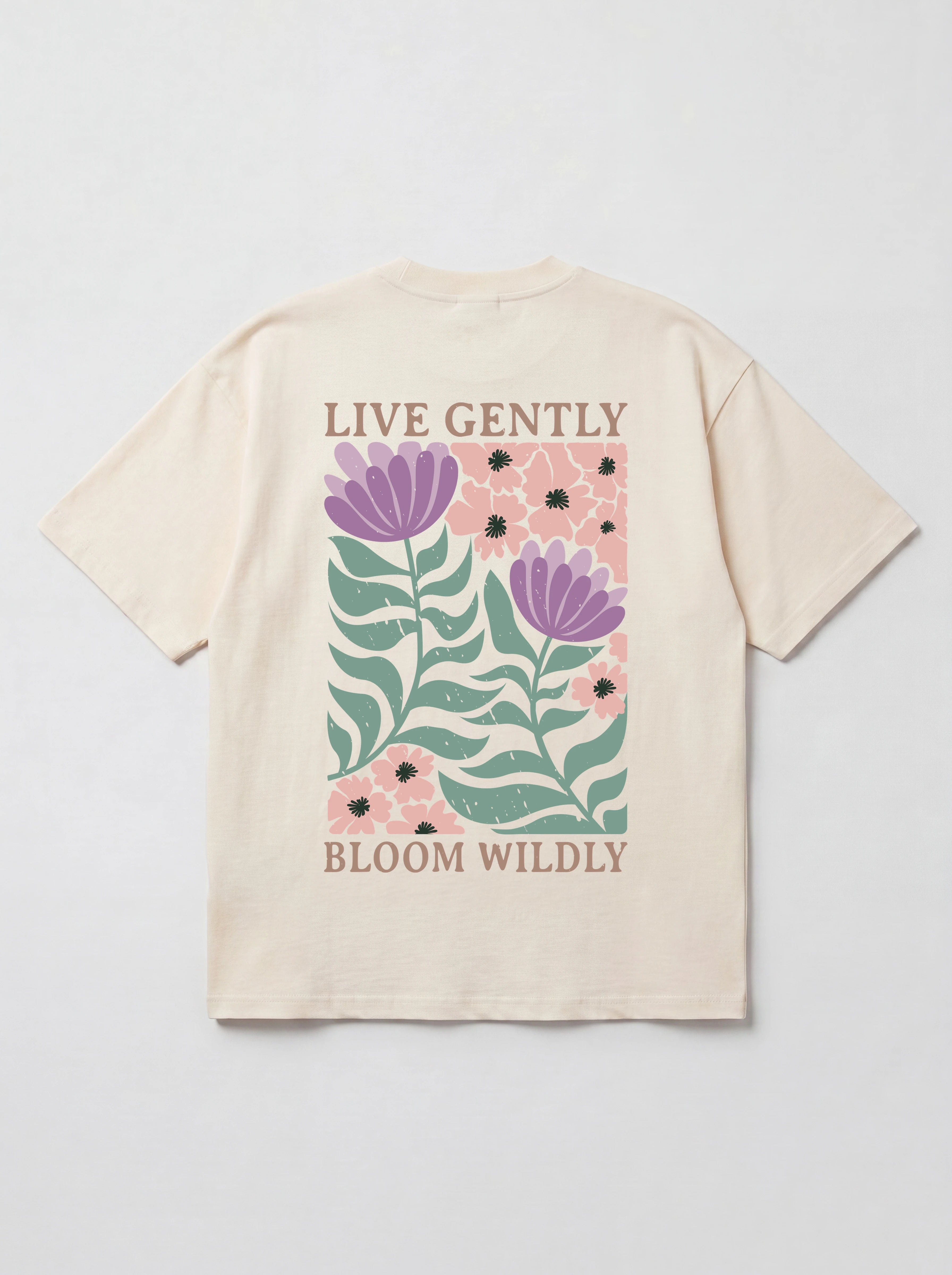 LIVE GENTLY BLOOM WILDLY - OVERSIZED SHIRT BACKPRINT
