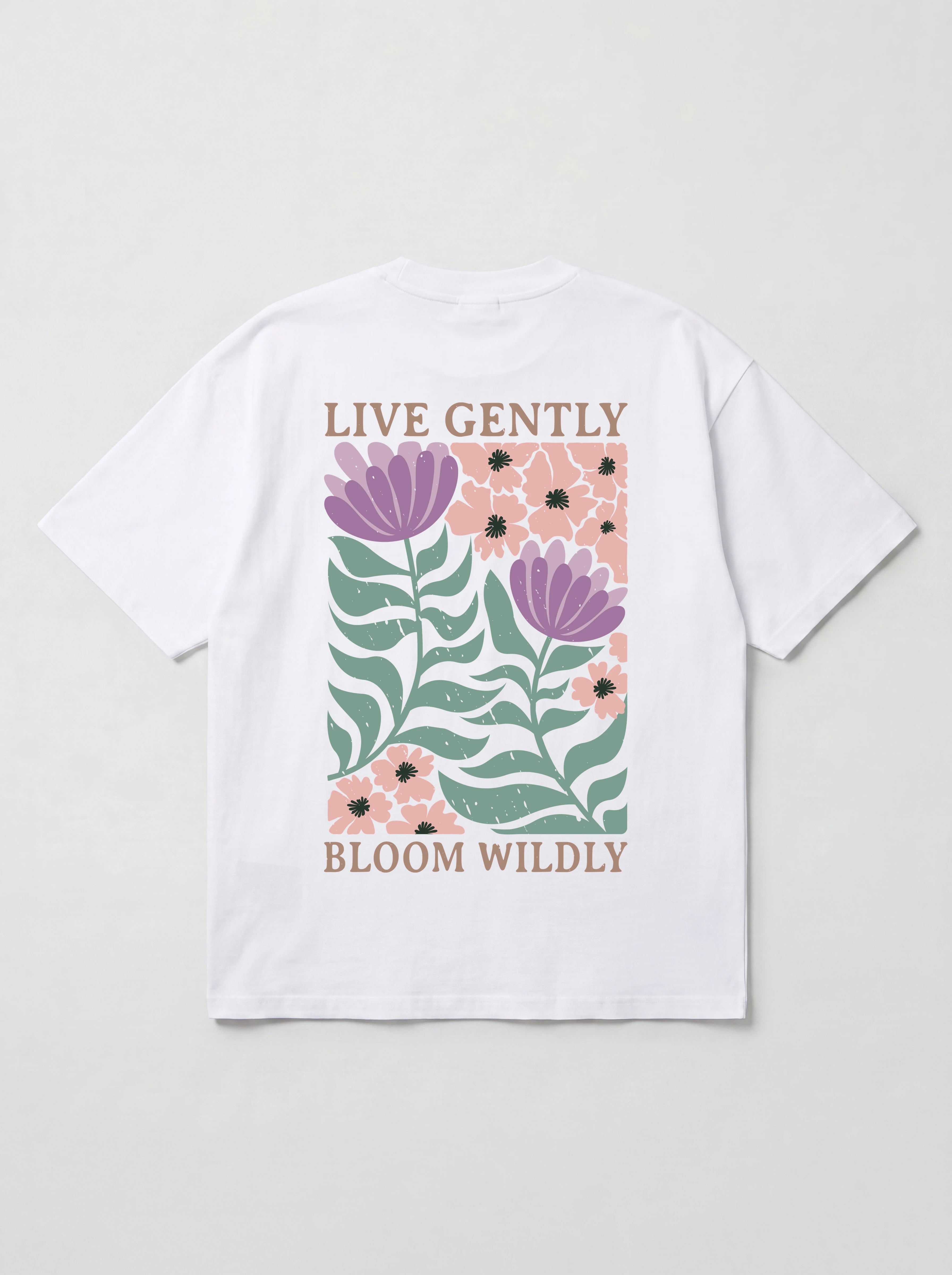 LIVE GENTLY BLOOM WILDLY - OVERSIZED SHIRT BACKPRINT