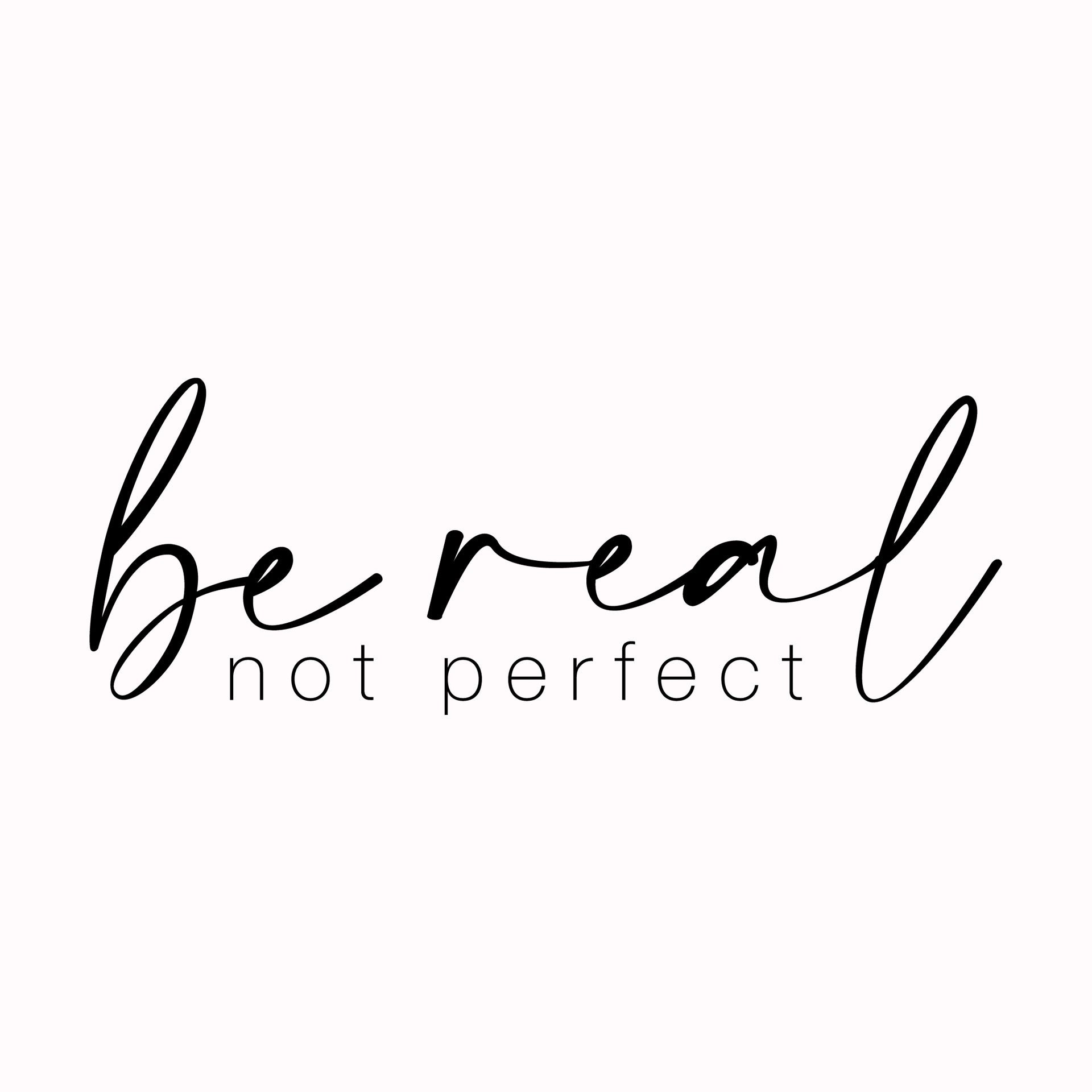 Permanent Sticker Schriftzug Be real not perfect