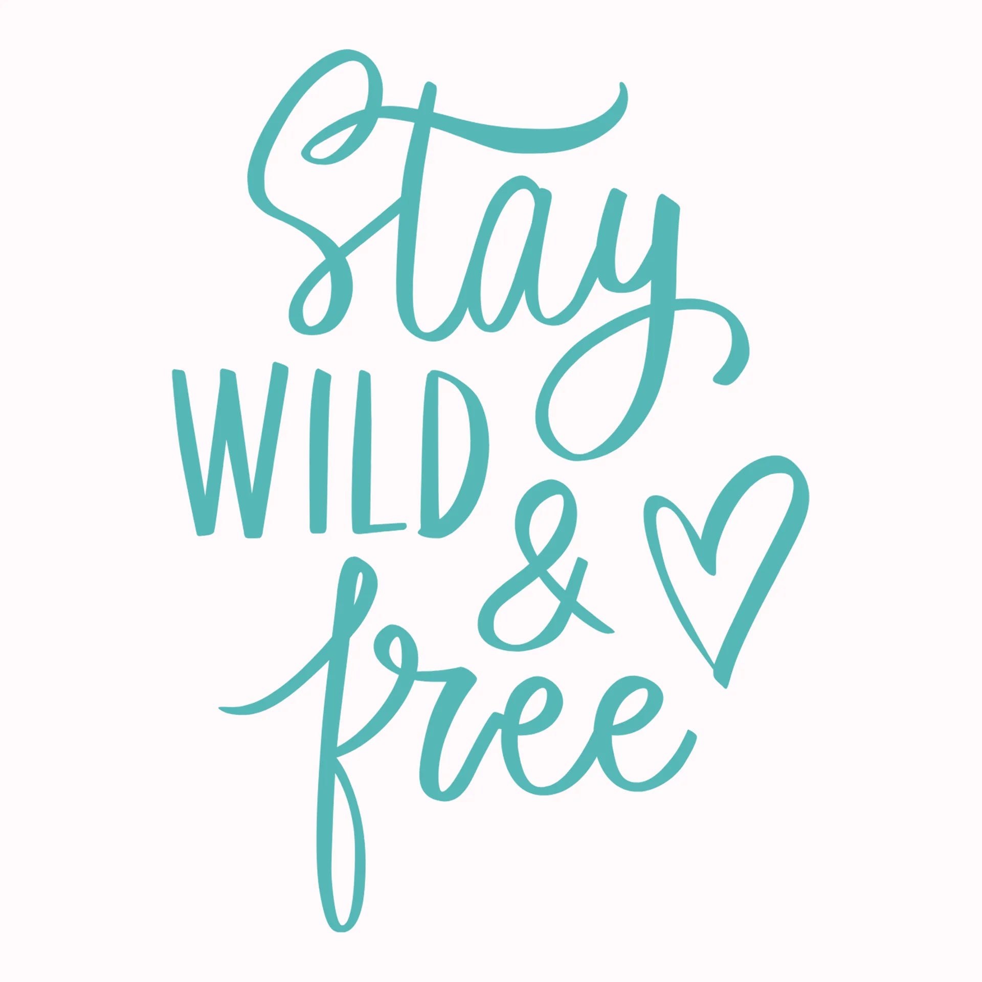 Permanent Sticker Stay Wild and Free Türkis