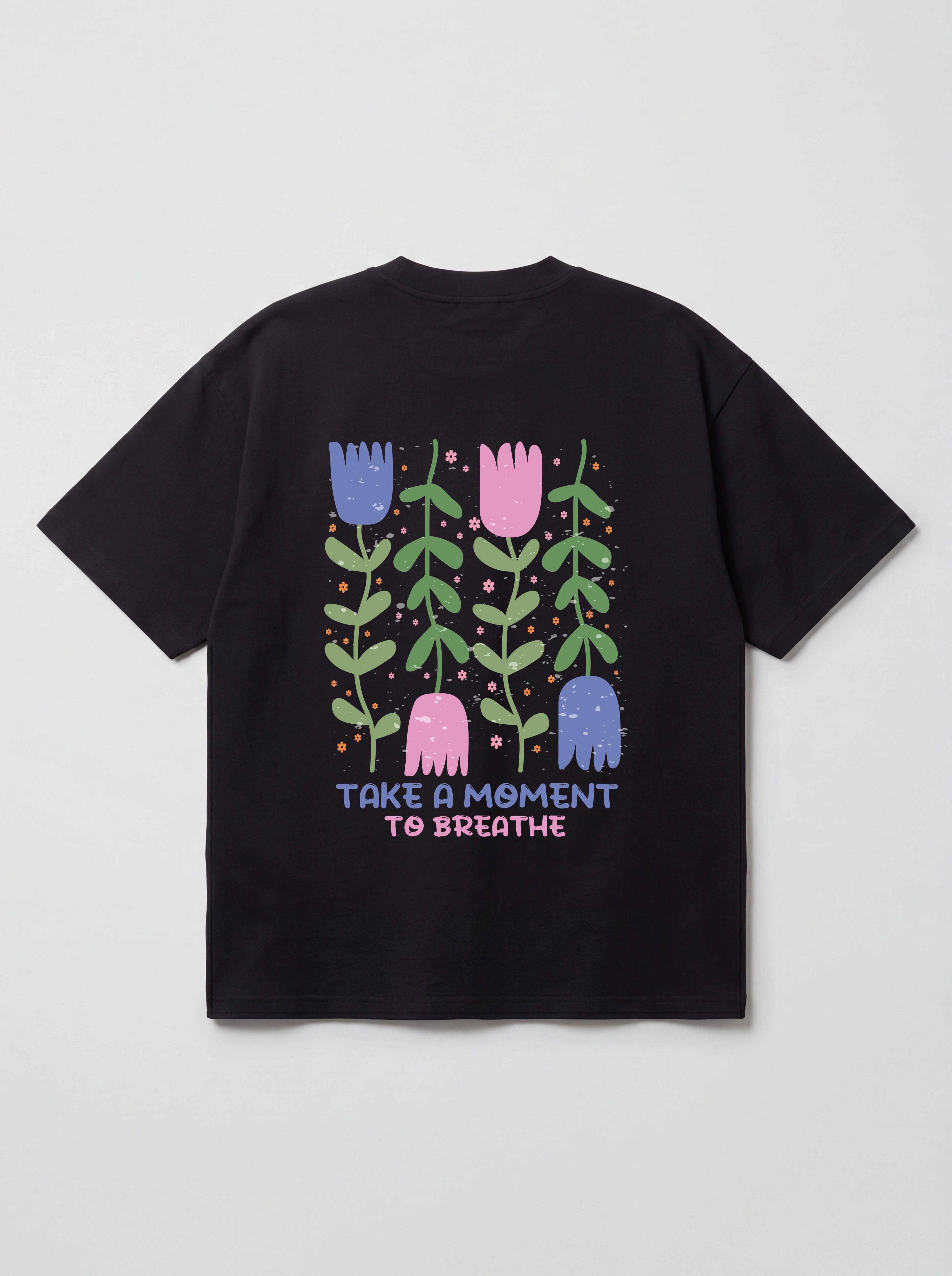 TAKE A MOMENT TO BREATHE - OVERSIZED SHIRT BACKPRINT