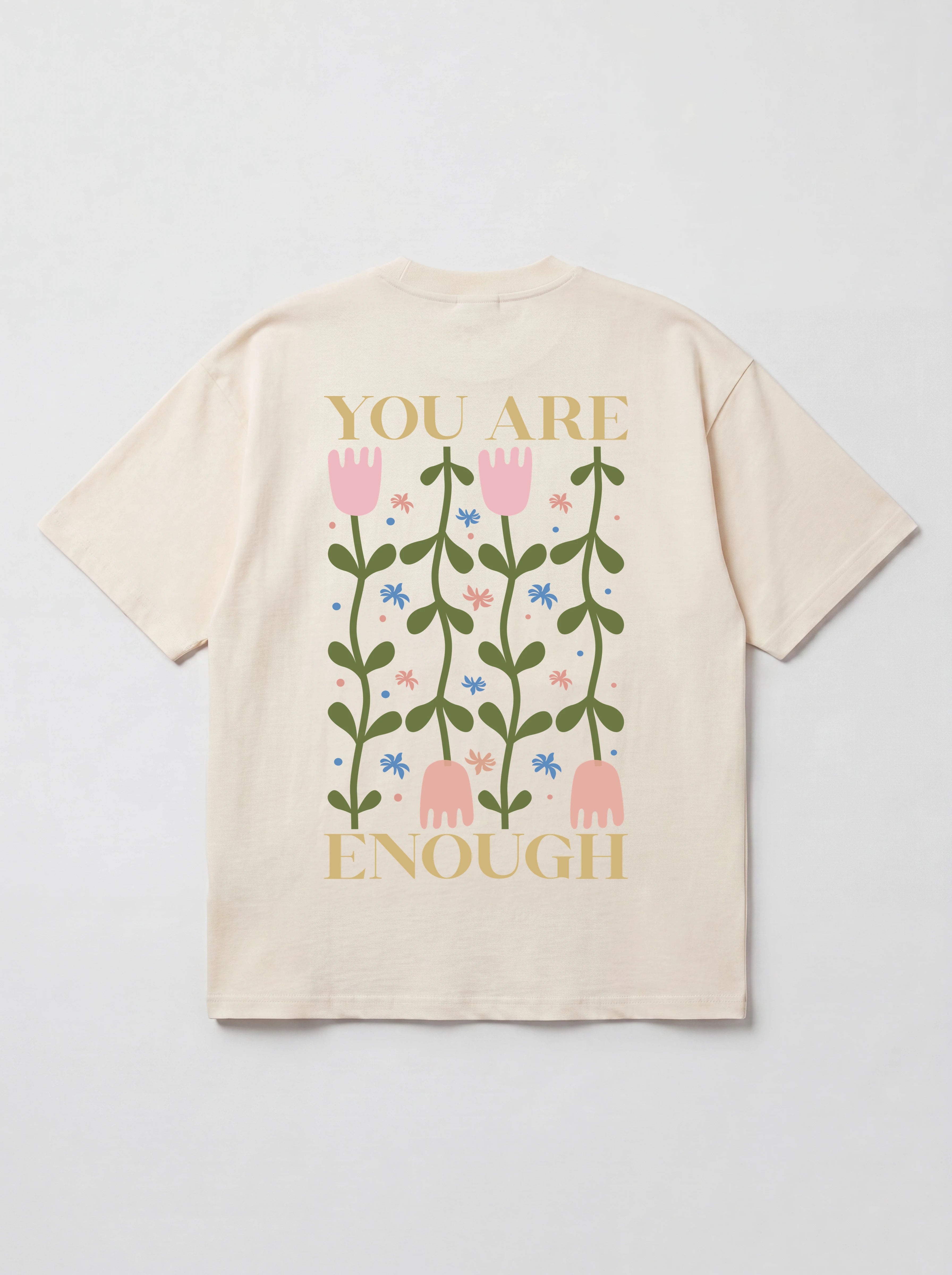 YOU ARE ENOUGH - OVERSIZED SHIRT BACKPRINT
