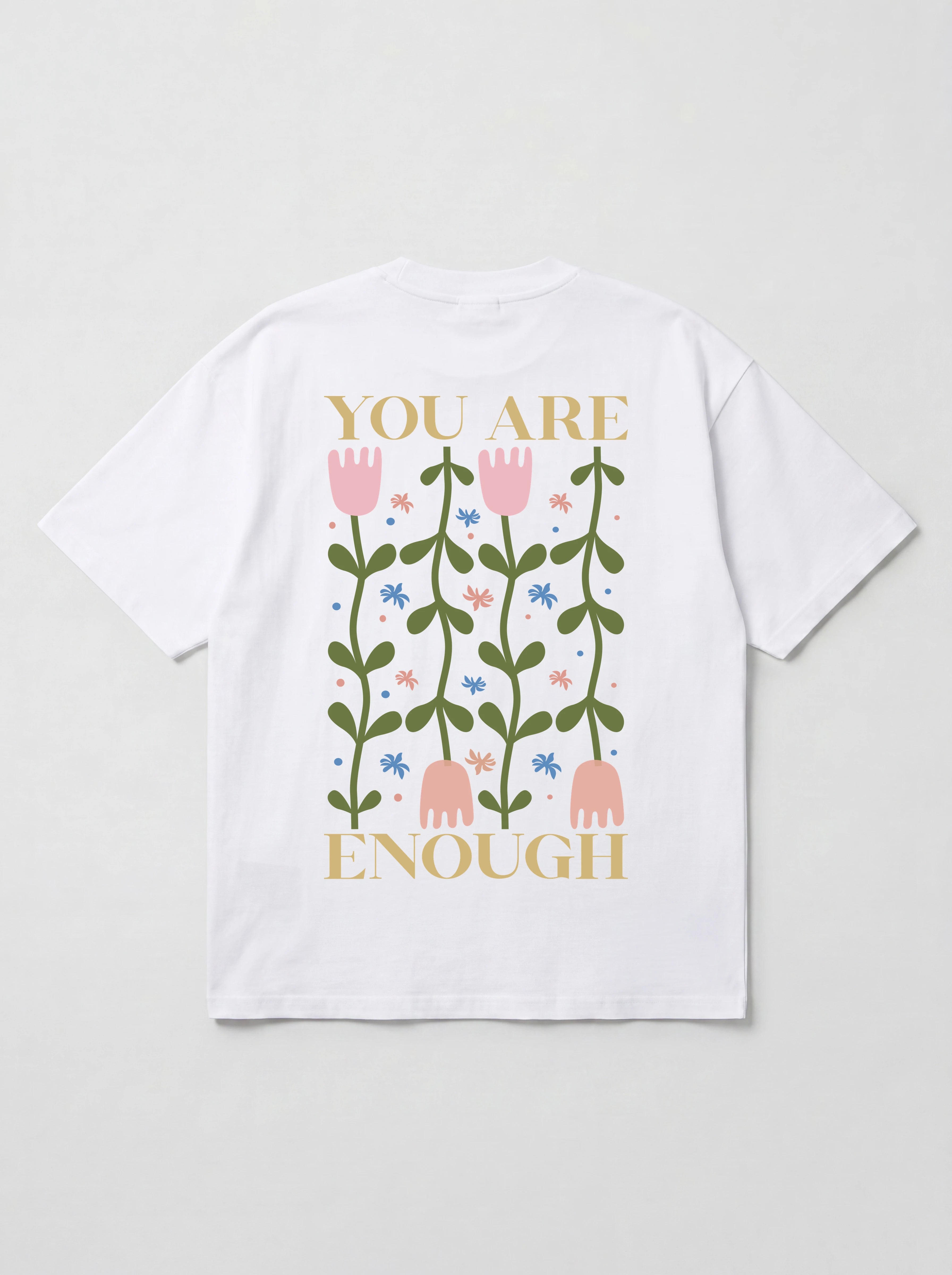 YOU ARE ENOUGH - OVERSIZED SHIRT BACKPRINT