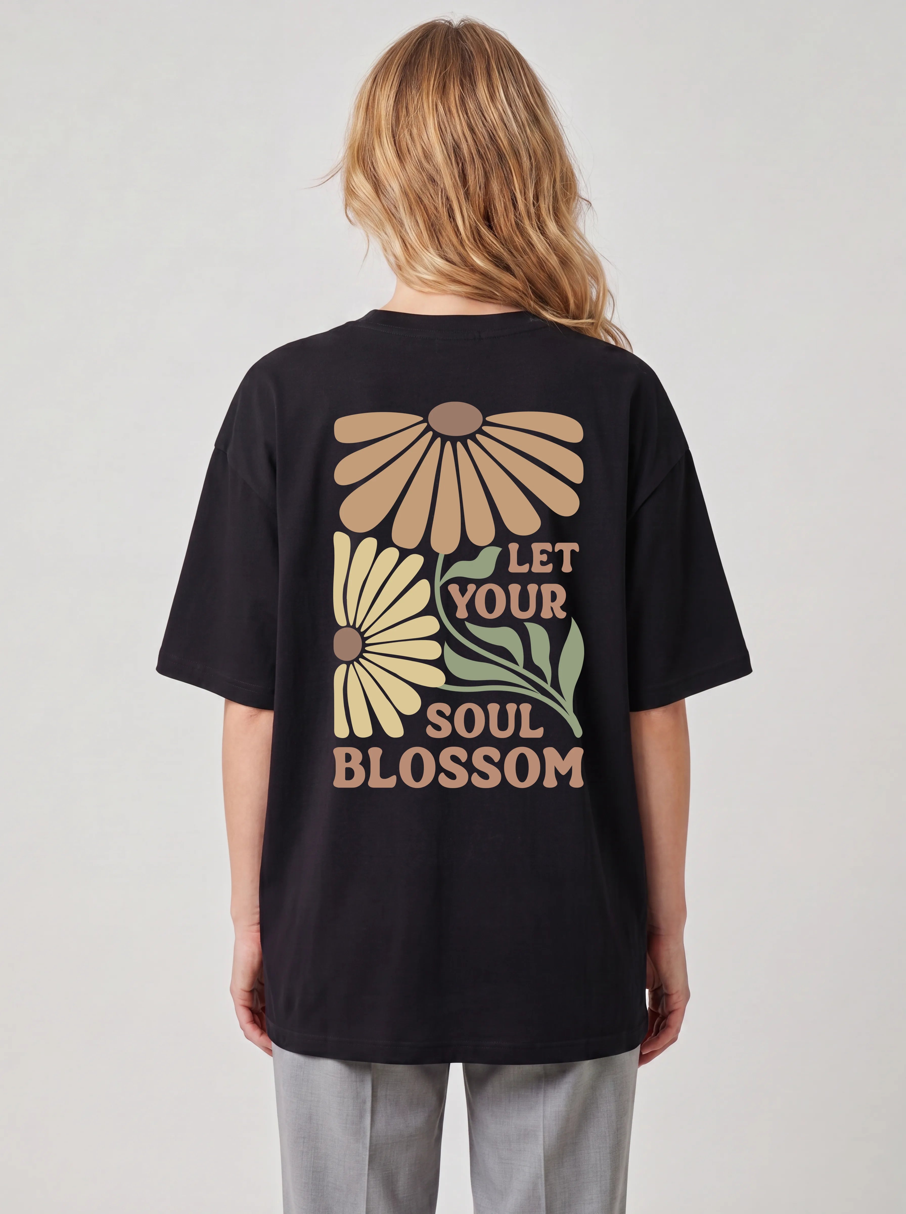 LET YOUR SOUL BLOSSOM - OVERSIZED SHIRT BACKPRINT