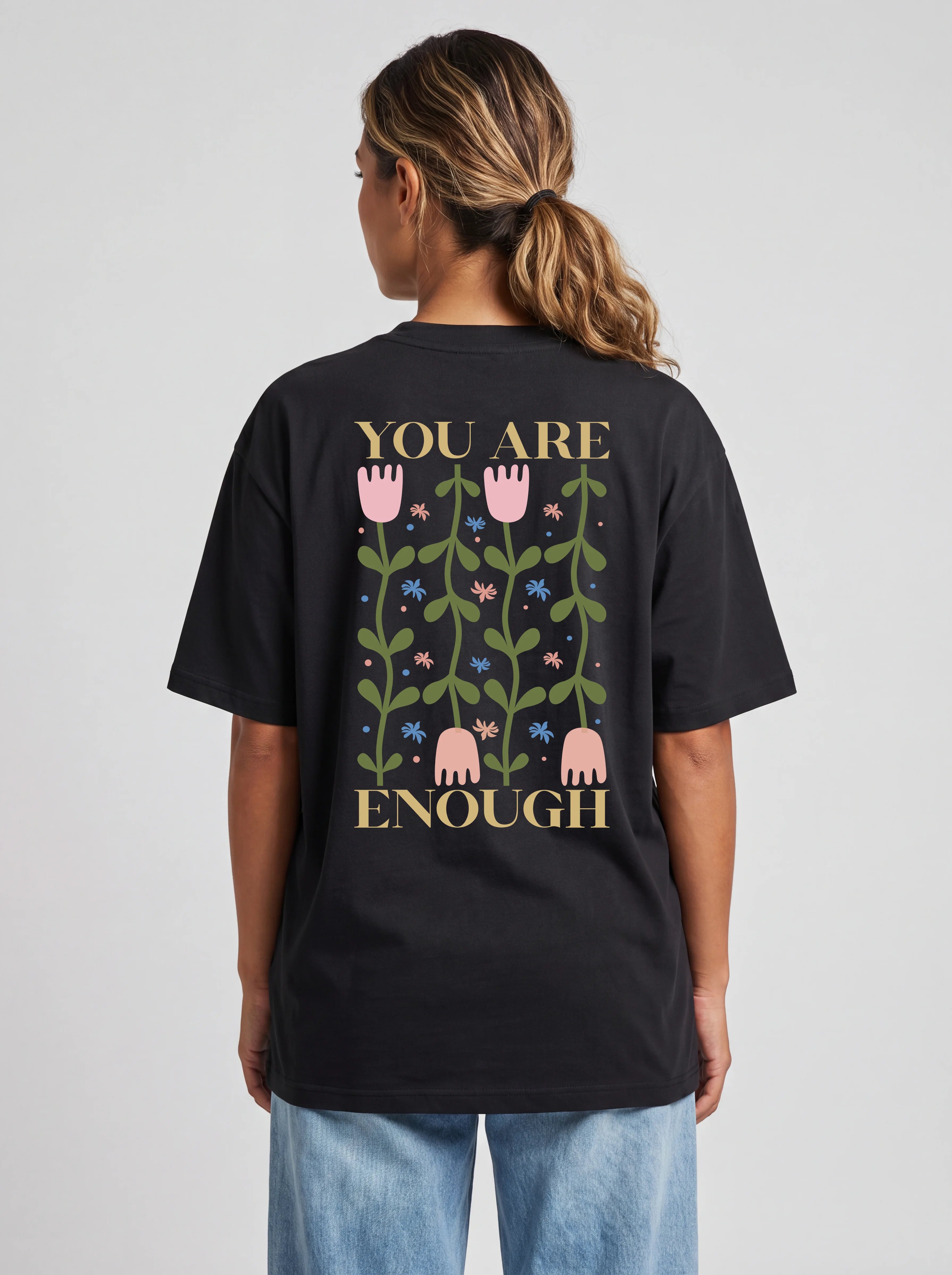 YOU ARE ENOUGH - OVERSIZED SHIRT BACKPRINT
