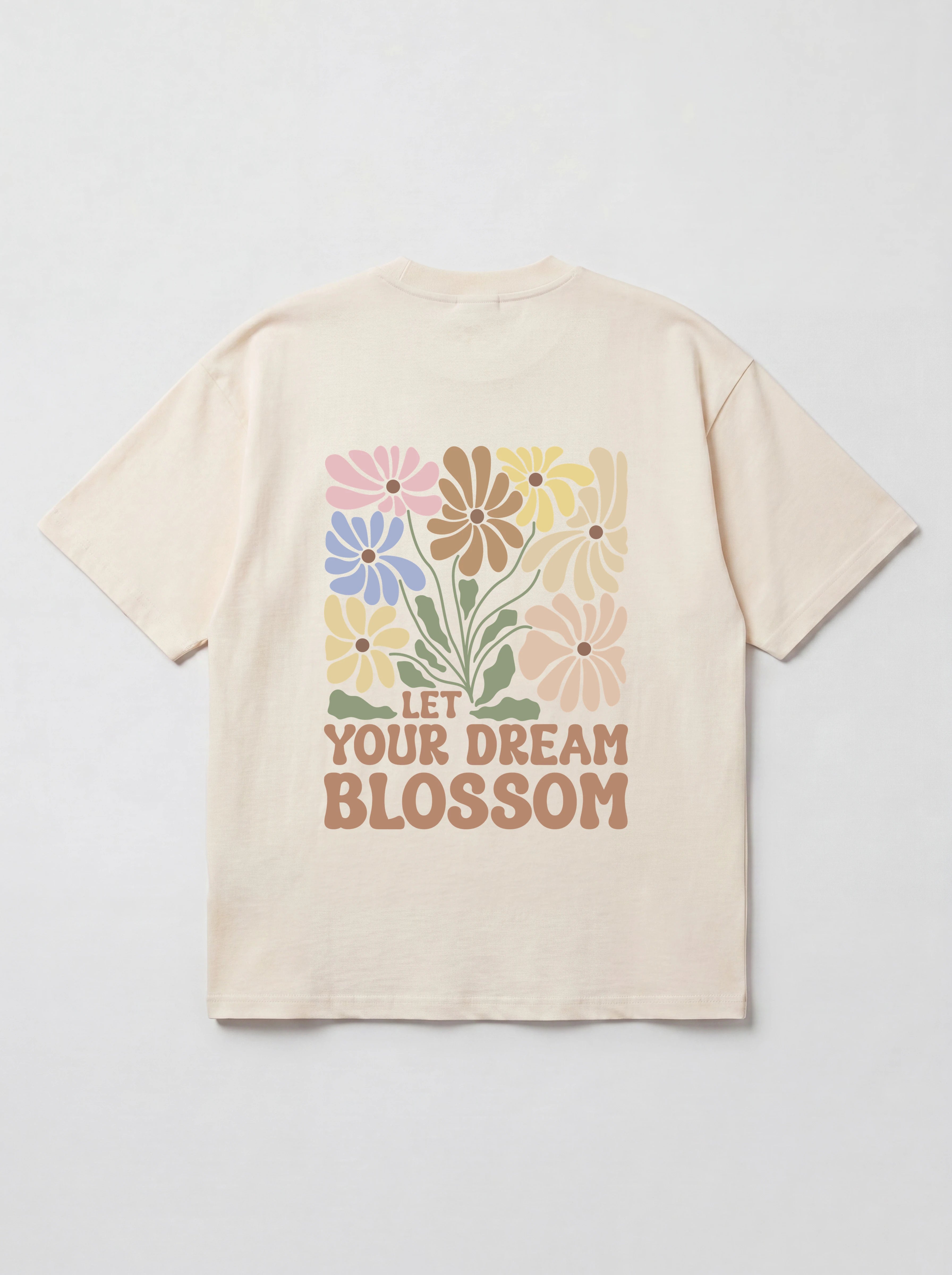 LET YOUR DREAM BLOSSOM - OVERSIZED SHIRT BACKPRINT