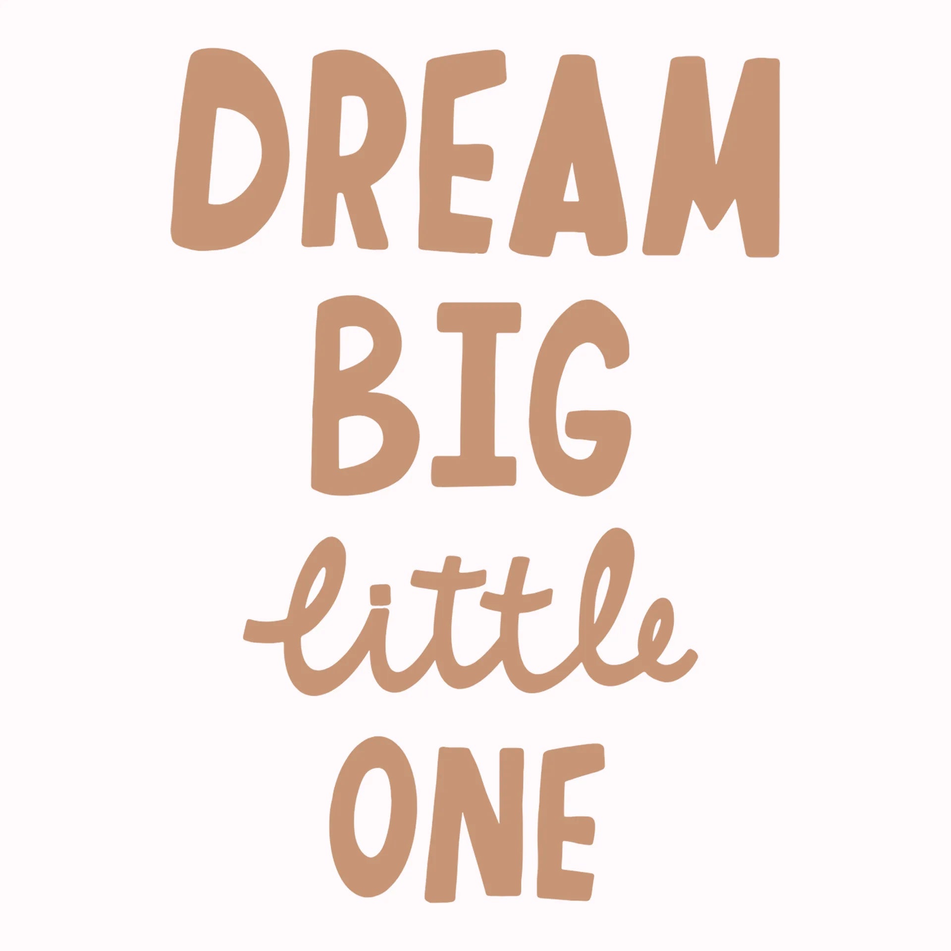 Permanent Sticker Dream Big Little One Braun