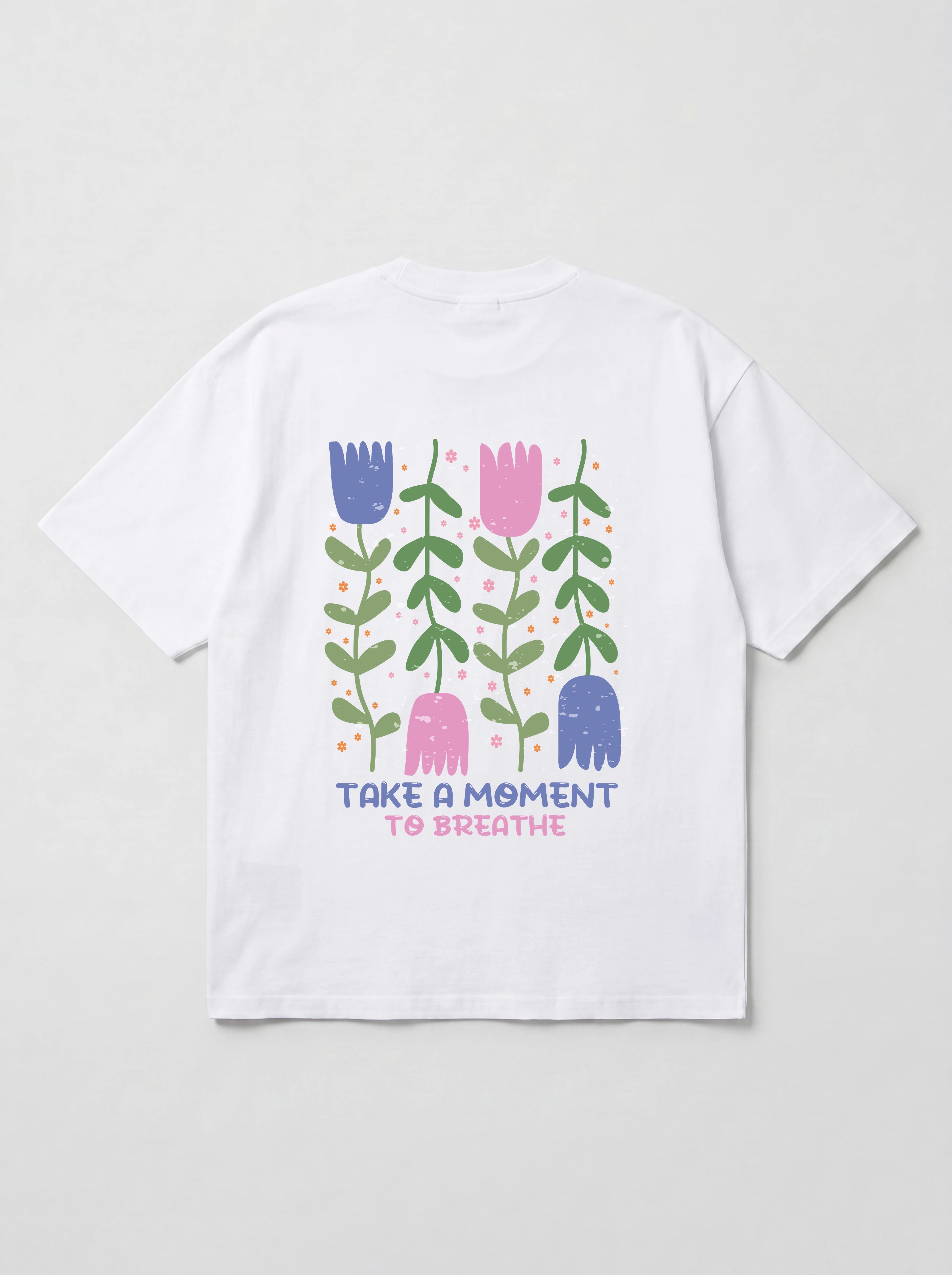 TAKE A MOMENT TO BREATHE - OVERSIZED SHIRT BACKPRINT