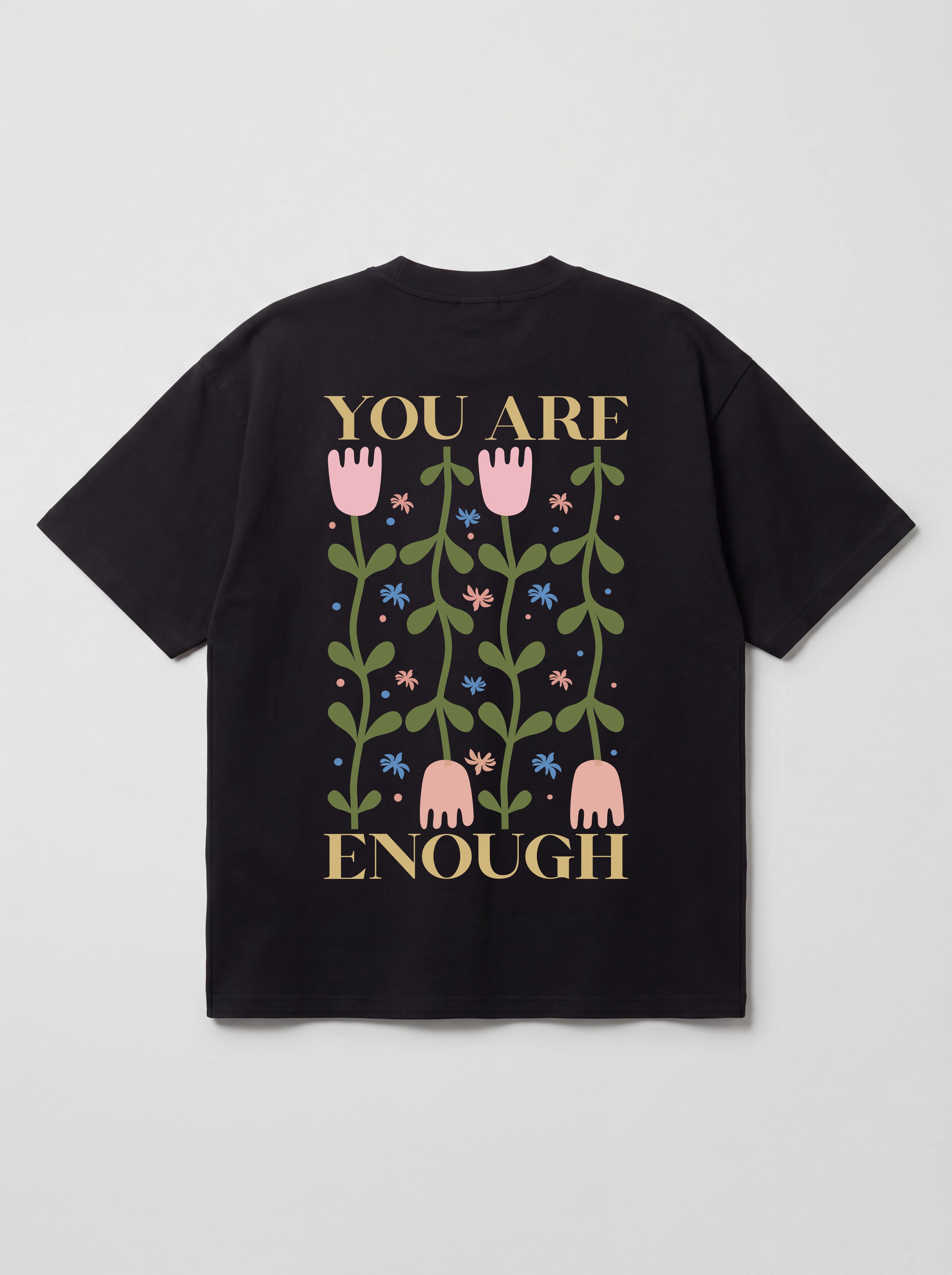 YOU ARE ENOUGH - OVERSIZED SHIRT BACKPRINT
